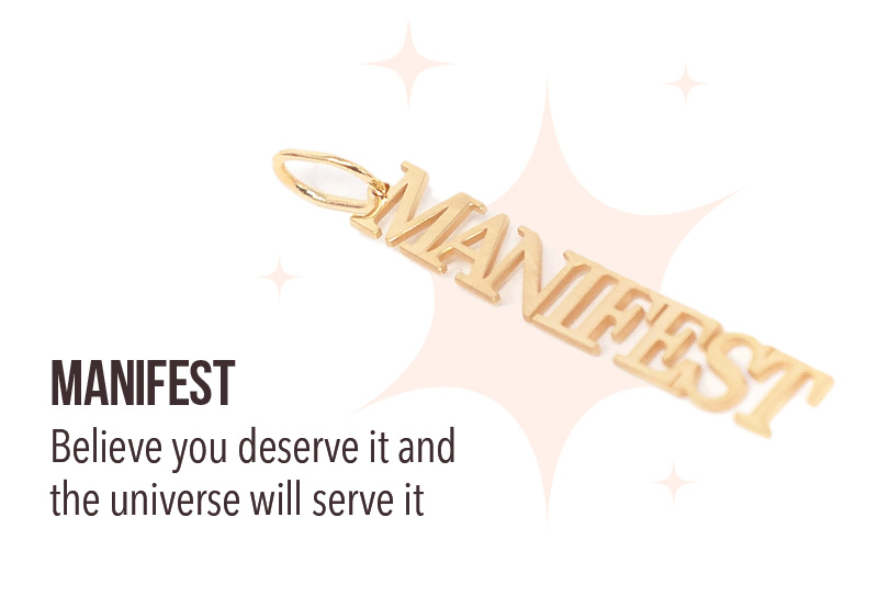 Manifest - Believe you deserve it and the universe will serve it